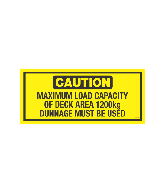 SSC20 - CAUTION MAXIMUM LOAD CAPACITY OF DECK AREA 1200KG DUNNAGE MUST BE USED SAFETY STICKER