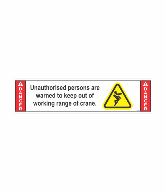 SSEE091 - DANGER UNAUTHORISED PERSONS WARNED TO KEEP OUT OF WORKING RANGE OF CRANE SAFETY STICKER