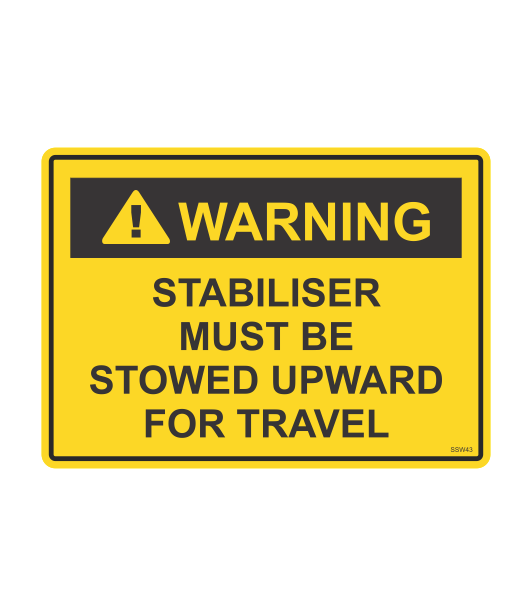 SSW43 - STABILISER MUST BE STOWED UPWARD FOR TRAVEL