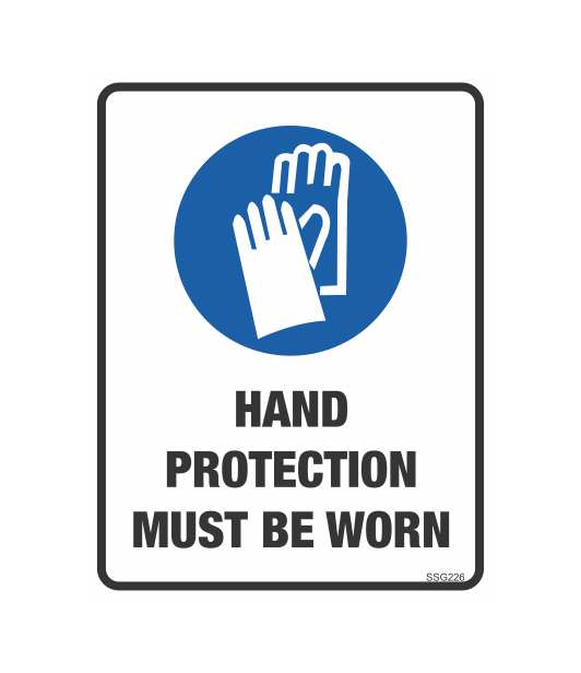 SSG226 - HAND PROTECTION MUST BE WORN