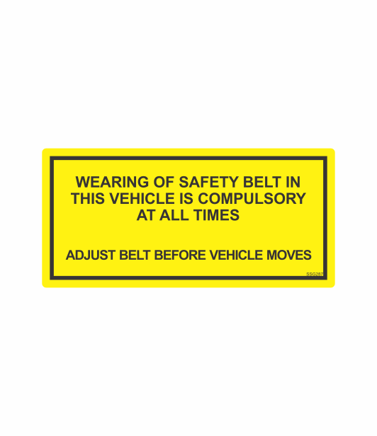 SSG287 - SAFETY BELT COMPULSORY AT ALL TIMES