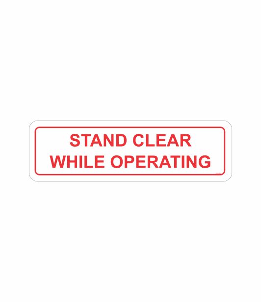 SSG289 - STAND CLEAR WHILE OPERATING