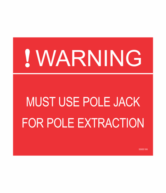 SSEE106 - WARNING MUST USE POLE JACK FOR POLE EXTRACTION SAFETY STICKER