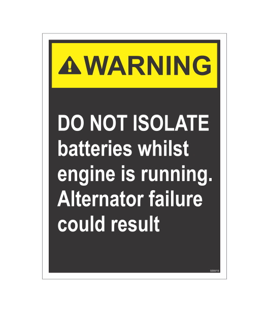 SSW15 - WARNING DO NOT ISOLATE BATTERIES