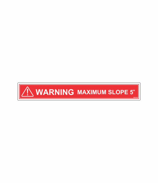 SSW51 - WARNING MAXIMUM SLOPE 5 DEGREES
